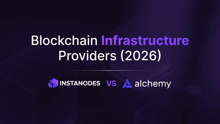 Alchemy vs Instanodes: Which Blockchain Infrastructure Provider Should You Choose in 2026?