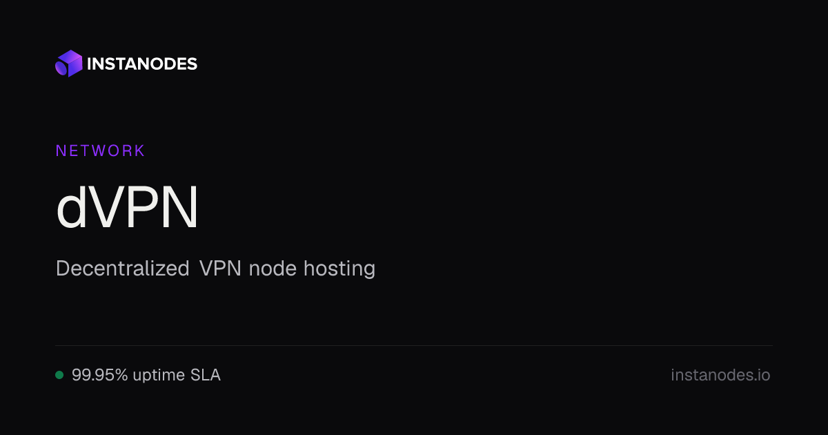 Sentinel dVPN Node Hosting | High-Bandwidth & SLA-Backed